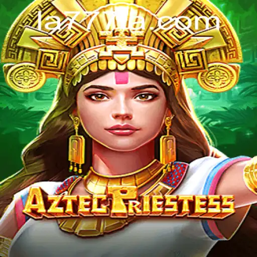 Discover the Mystical World of AztecPriestess with the Exciting Keyword la777